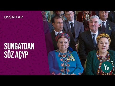 Sungatdan soz achyp - Ussatlar | 2019
