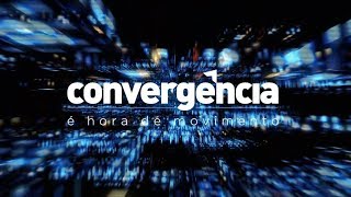 CONVERGÊNCIA 2018 - é hora de movimento