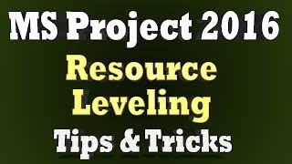 Resource Leveling in Ms Project 2016 | Ms Project Tips & Tricks 2018