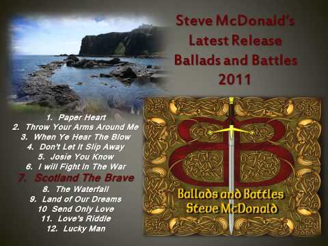 Steve McDonald - Scotland the Brave - Ballads & Battles.wmv