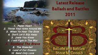 Steve McDonald - Scotland the Brave - Ballads &amp; Battles.wmv