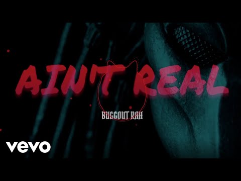 Buggout Rah - Ain't Real (AUDIO)
