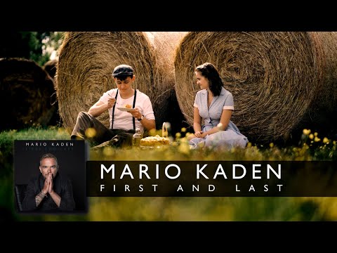 Mario Kaden - First and Last - Official Video - 4K