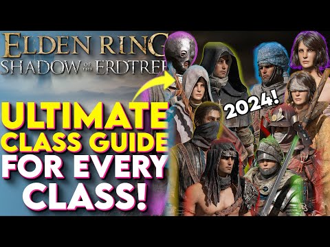 Ultimate GUIDE To EVERY CLASS In Elden Ring - Elden Ring Class Guides and Endgame Builds (Supercut)