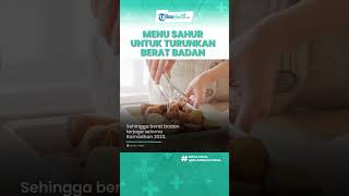 Tak Perlu Mahal, Inilah Menu Sahur untuk Menurunkan Berat Badan