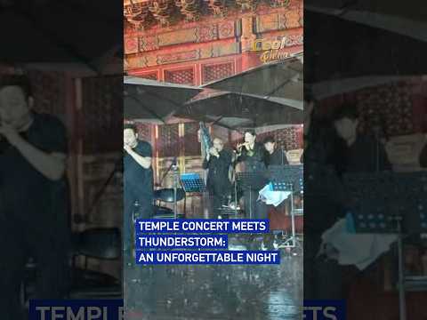 Temple concert meets thunderstorm: An unforgettable night #coolchina