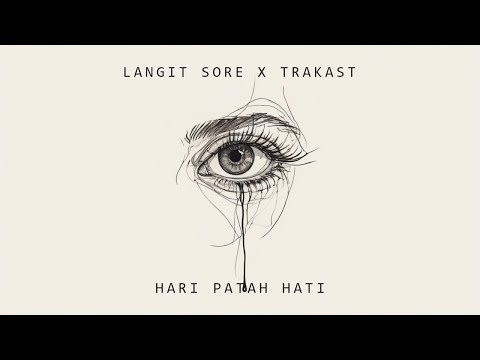 Langit Sore - Hari Patah Hati ft. Trakast (Official Lyric Video)