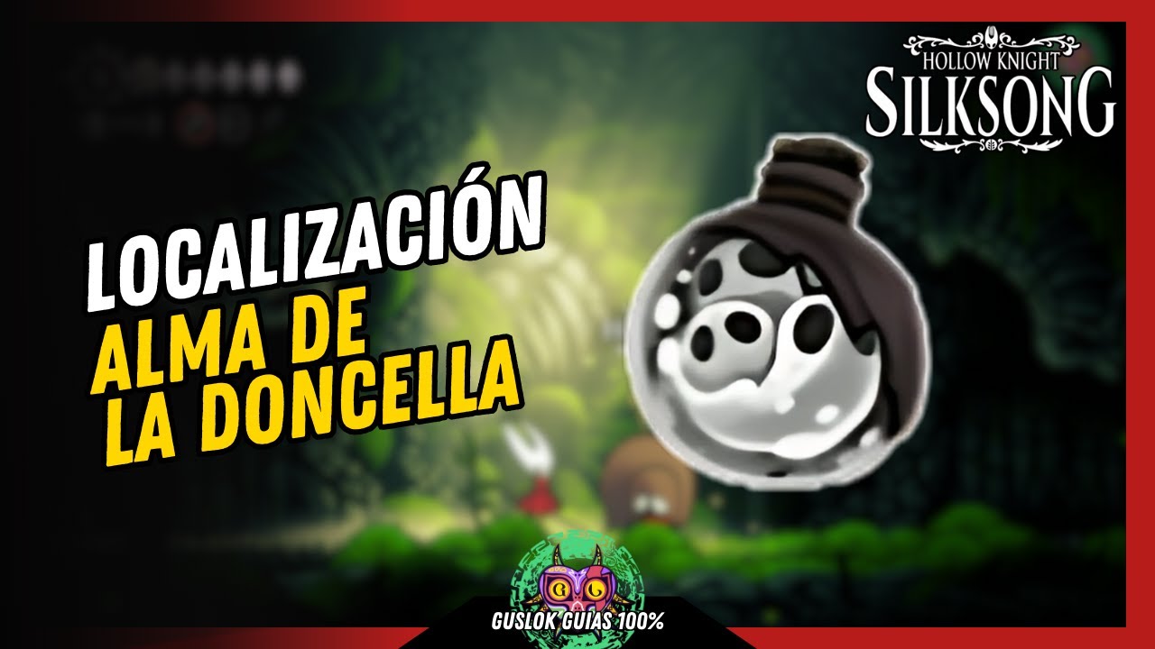 UBICACIÓN del ALMA de la DONCELLA | GUÍA 100% | 💯Hollow Knight: Silksong🏆 UBICACIÓN del ALMA de la DONCELLA | GUÍA 100% | 💯Hollow Knight: Silksong🏆