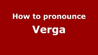 How to pronounce Verga