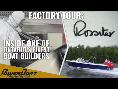Factory Tour: Rossiter Boats | Inside one of Ontario's finest boat builders