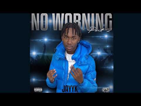 Jayyk - No Warning Part 2