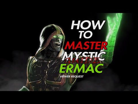 HOW TO MASTER MYSTIC ERMAC GUIDE|VIEWER REQUEST|MKX