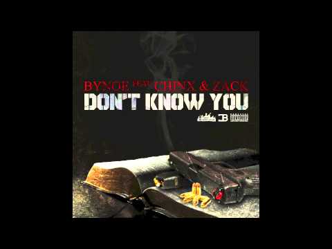 Bynoe Ft. Chinx & Zack - Don't Know You *CDQ*