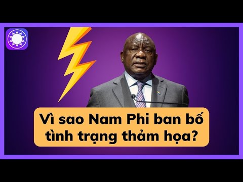Vì sao Nam Phi ban bố tình trạng thảm họa toàn quốc?