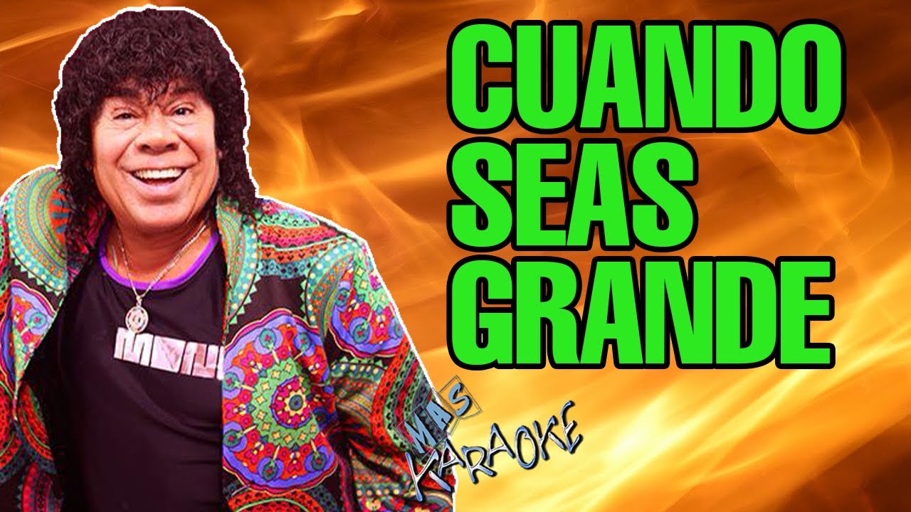 Cuando Seas Grande