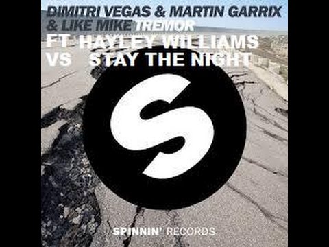 Dimitri Vegas & Like Mike, Martin Garrix ft Hayley Williams - Tremor vs Stay The Night
