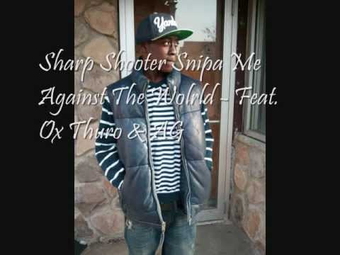 Me Against The World - Sharp Shooter Feat. Ox Thuro & AG