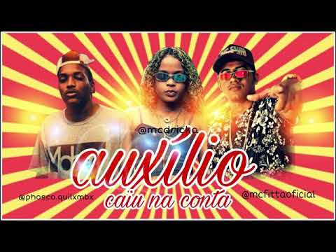 MC FITTA - AUXÍLIO CAIU NA CONTA FEAT MC DRICKA E PHOSCO - REMIX BREGA FUNK - 2020