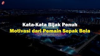 Download lagu Kata-Kata Bijak Penuh Motivasi dari Pemain Sepak Bola mp3