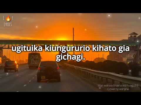 WARI WAKWA( Refix) - ( Maina wa Nyaguthia) COVER BY WAJINE