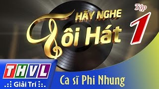 THVL | Hãy nghe tôi hát - Tập 1:  Ca sĩ Phi Nhung