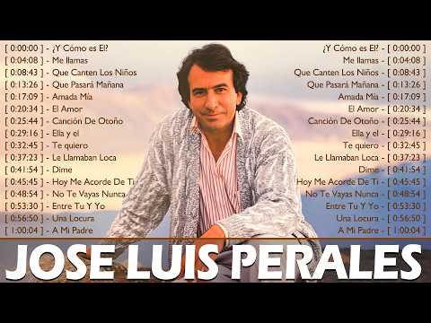 José Luis Perales Sus Mejores Éxitos - Las Más Bellas Canciones Románticas De José Luis Perales