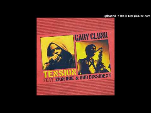 01 - Tension ft. Zion Irie (by Gary Clunk 26 December 2025)