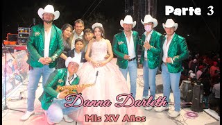 💃🇲🇽 Baile La KUMBRE con K 🎶 en los XV Años Danna Darleth, Ej. Palomas, Cd del Maíz, SLP, Parte 3🎶
