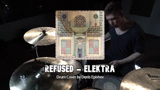 Refused - Elektra (Drum Cover by Denis Epishev)