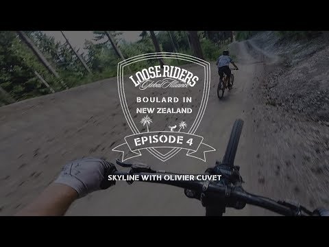 Loose Riders | BOULARD IN NZ - EPISODE 4 - Skyline With Olivier Cuvet