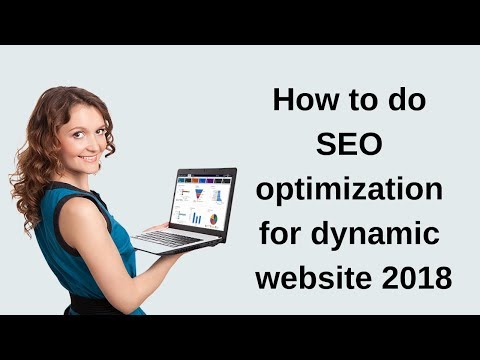 How do I do search engine optimization for dynamic websites 2018