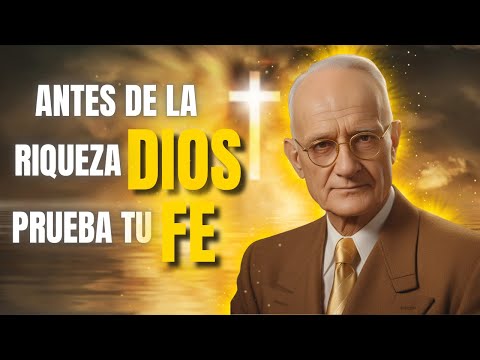 ANTES DE LA RIQUEZA, DIOS PRUEBA TU FE - NAPOLEON HILL