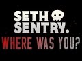 SETH SENTRY: Where was you? - Official video ...