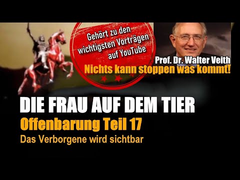 #17/20 ENDZEIT - Die Frau auf dem Tier | OFFENBARUNGSSERIE | Prof. Dr. Walter Veith