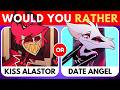 Would You Rather - Hazbin Hotel Edition 😈🔥 | Hazbin Hotel Quiz Challenge