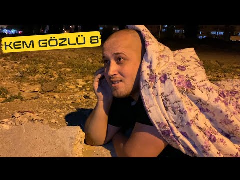 Kem Gözlü 8 - Skeç