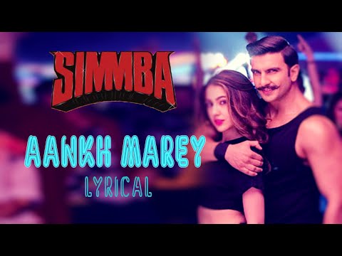 Aankh Marey Lyrical Video : SIMMBA | Ranveer Singh | Sara Ali Khan | Tanishk Bagchi | Kumar | Karan