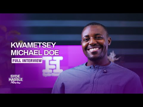 SYDE HASSLE INTERVIEW: EP 27 | Kwametsey Michael Doe | Entrepreneur
