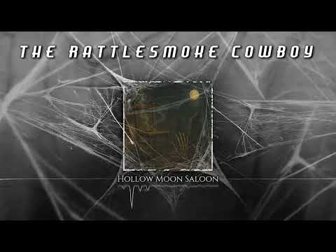 🌕 The Rattlesmoke Cowboy – “Hollow Moon Saloon” (Official Lyric Video)