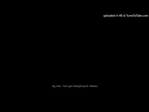 big nine - fuck gov freestyle prod. mlbeatz