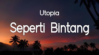 Download lagu Utopia - Seperti Bintang | Lirik mp3