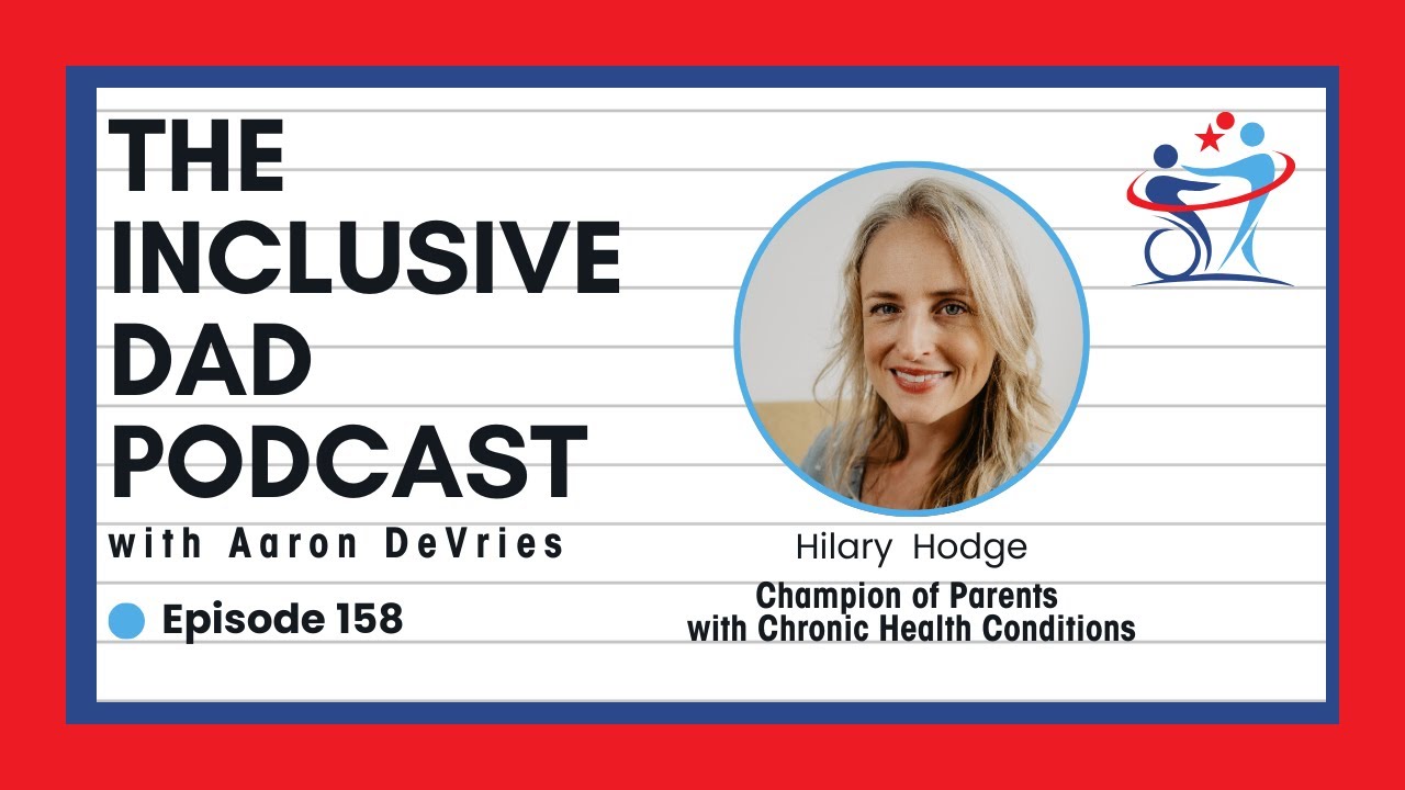 158 - Guilt, Grace & Growth: What Parents with Chronic Illness Need to Hear with Hilary Hodge
