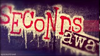 Seconds Away - &quot;L.U.I.&quot; (Life Under the Influence)
