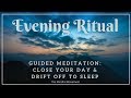 Evening Ritual To Close Your Day Deep Sleep Meditation Mindful Movement