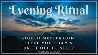 Evening Ritual and Guided Sleep Meditation to Close Your Day and Drift off to Sleep