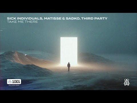 Sick Individuals, Matisse & Sadko, Third Party - Take Me There (Official Audio)