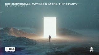 Sick Individuals, Matisse &amp; Sadko, Third Party - Take Me There (Official Audio)