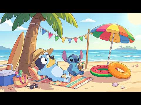 Bluey & Stitch Summer is Coming 🌴 Chill Lofi Beats for Study & Work 🌊 Chill Summer Ocean Breeze Mood