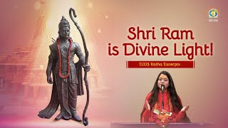 Shri Ram - Sakaar & Nirakaar Both | Divine Light | Let's Decode Ramayana | DJJS Katha Excerpts