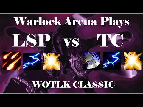 LSP vs TC 3v3 Arena | Warlock Destruction | WOTLK Classic